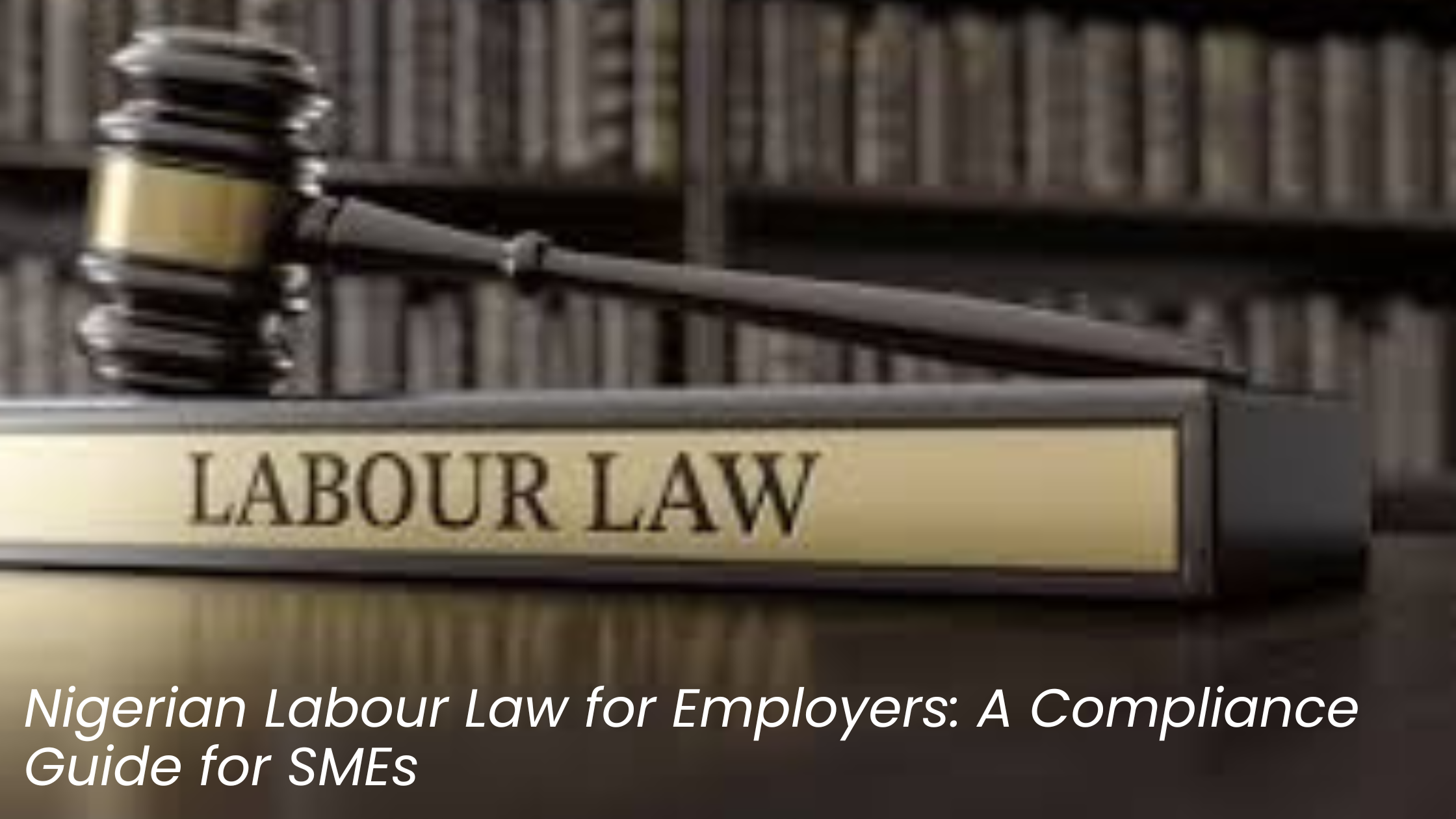 Nigerian Labour Law for Employers